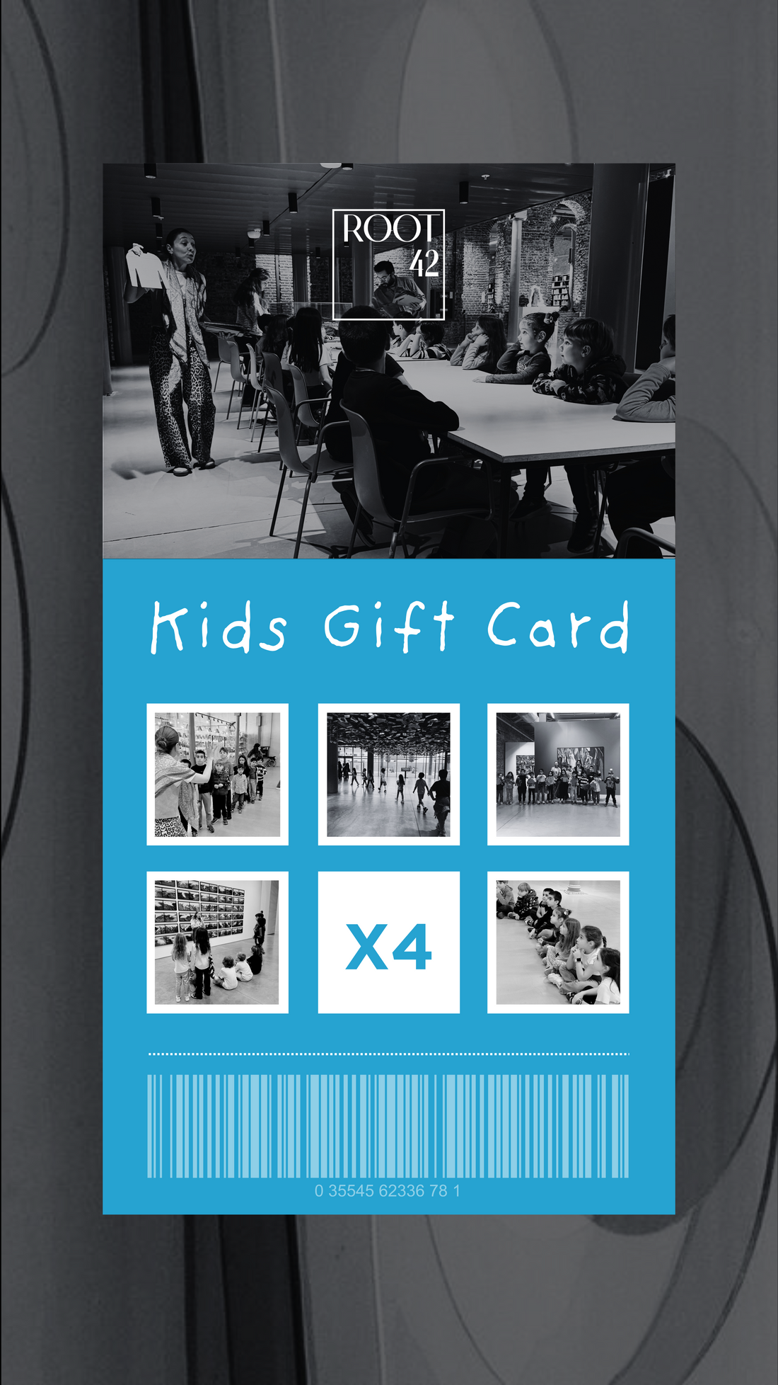 ROOT 42 KIDS GIFT CARD - 4 GEZİ